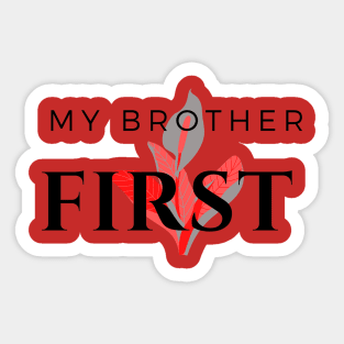 my brother first Sticker